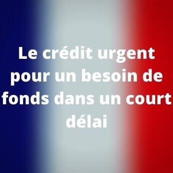         Le crédit urgent
